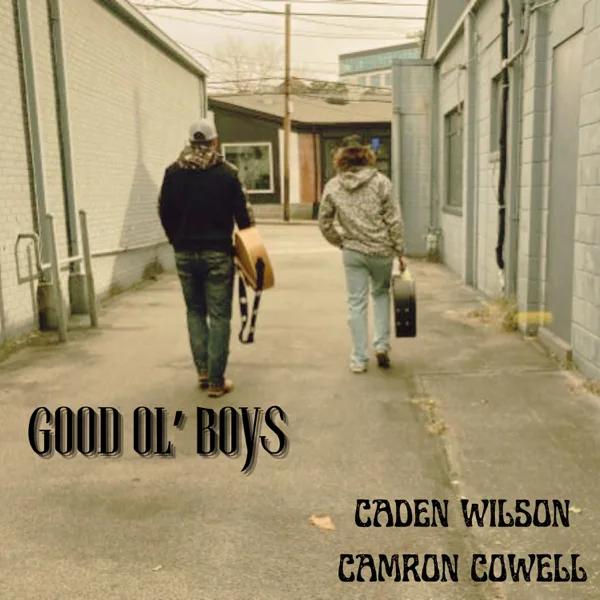 GOOD OL' BOYS — Caden Wilson & Camron Cowell