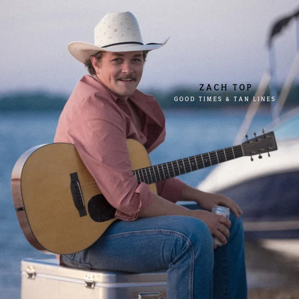 Good Times & Tan Lines — Zach Top