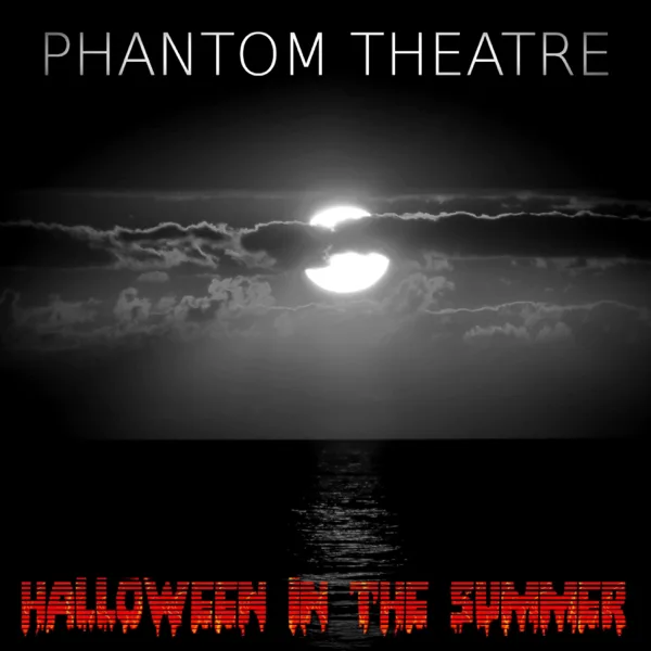 Halloween in the Summer (Demo) — Phantom Theatre