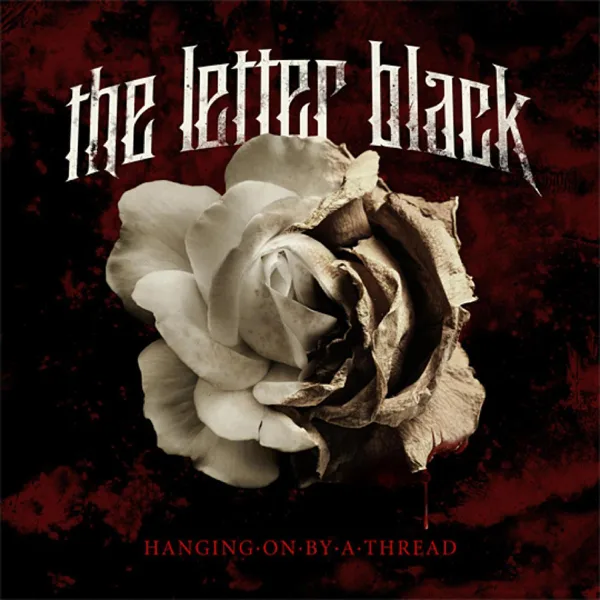 Hanging On By a Thread — The Letter Black