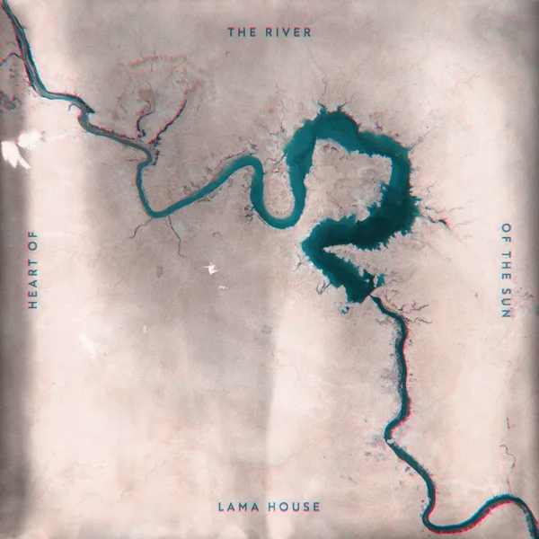 Heart of the River of the Sun — Lama House