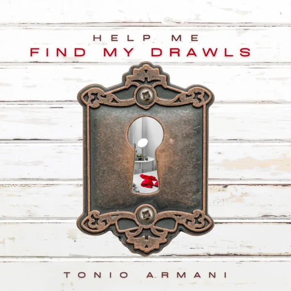 Help Me Find My Drawls — Tonio Armani