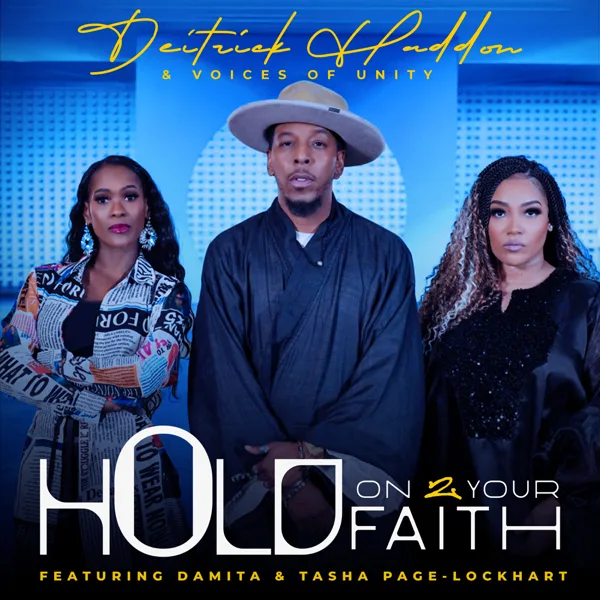 Hold On 2 Your Faith (feat. Damita & Tasha Page-Lockhart) — Deitrick Haddon & Voices Of Unity