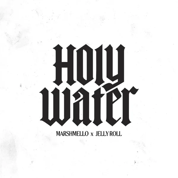 Holy Water — Marshmello & Jelly Roll