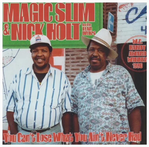 How Unlucky Can One Man Be — Magic Slim, Nick Holt & The Teardrops