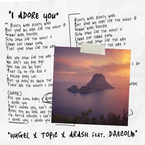 I Adore You (feat. Daecolm) — HUGEL, Topic & Arash