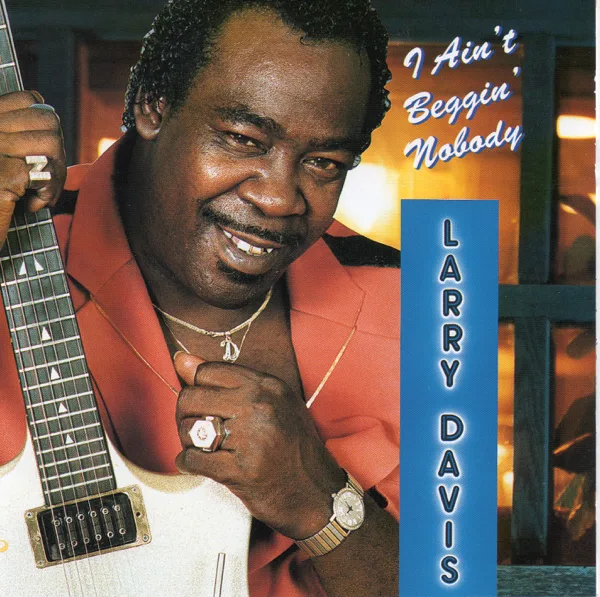 I Ain't Beggin' Nobody — Larry Davis