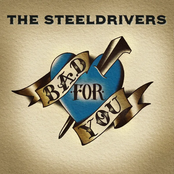 I Choose You — The SteelDrivers