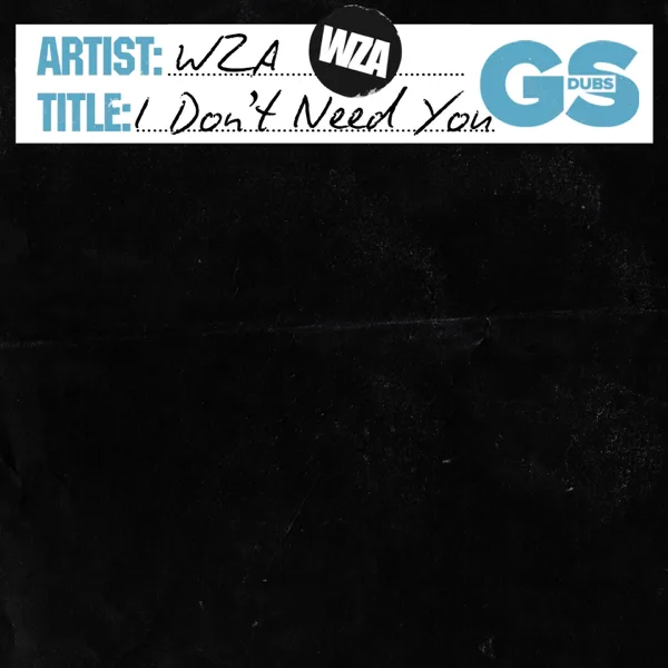 I Don't Need You — WZA