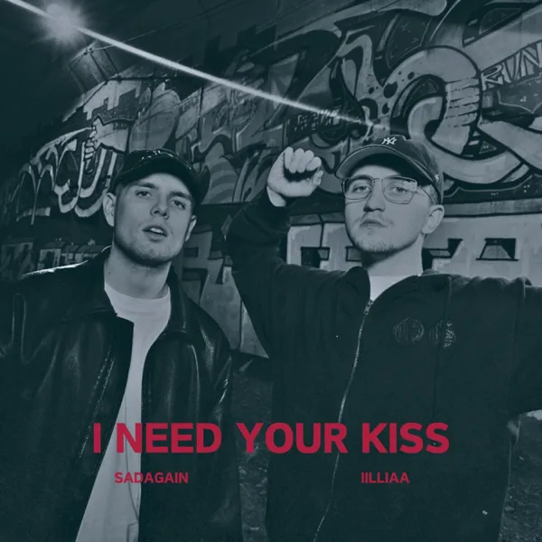 I need your kiss (sadagain version) — iilliaa & sadagain