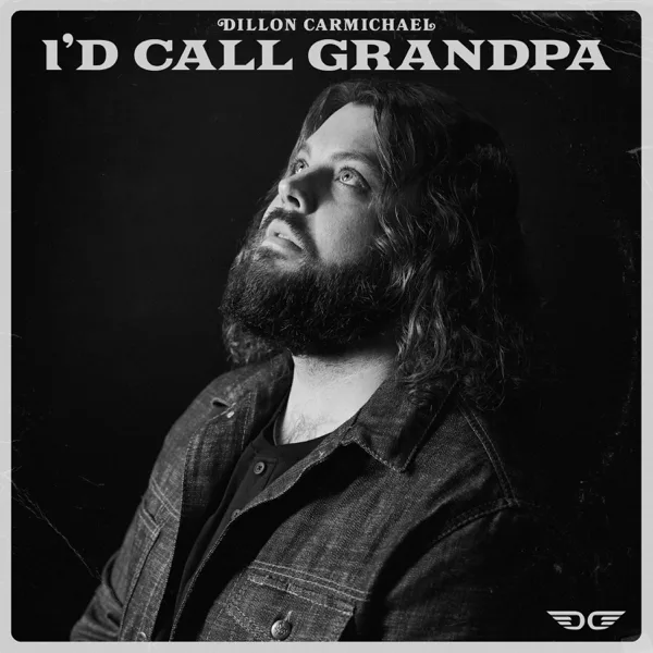 I'd Call Grandpa — Dillon Carmichael