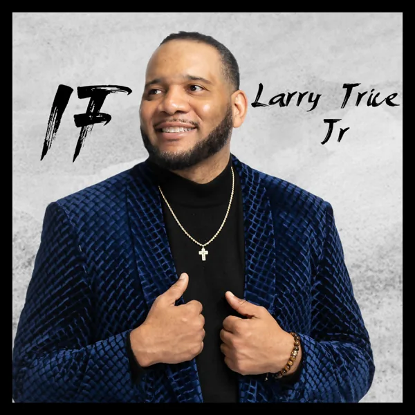 If — Larry Trice Jr