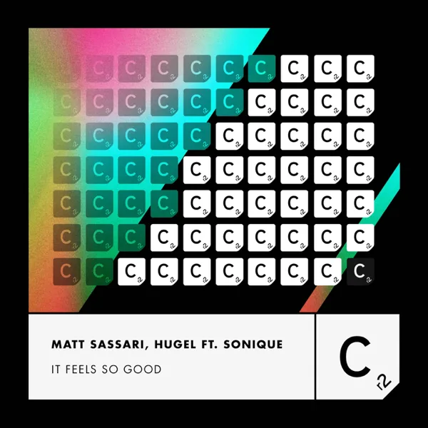 It Feels So Good (feat. Sonique) — Matt Sassari & HUGEL