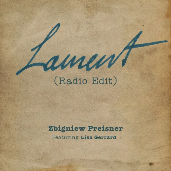 Lament (feat. Lisa Gerrard) [Radio Edit] — Zbigniew Preisner
