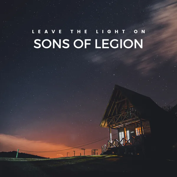Leave the Light On — Sons of Legion