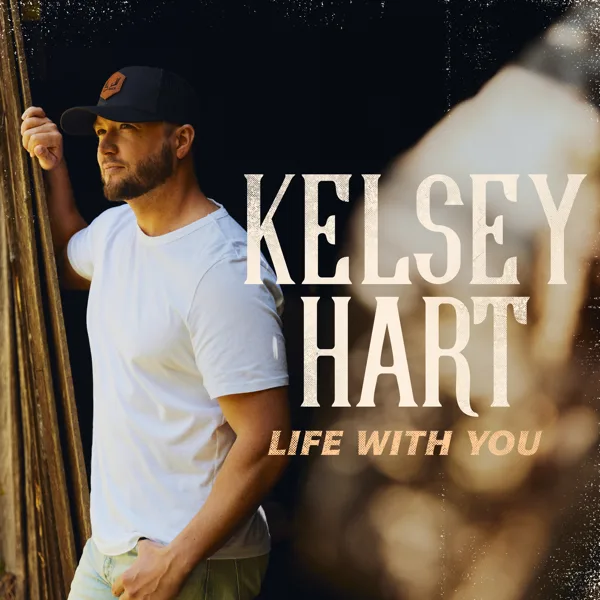 Life With You — Kelsey Hart