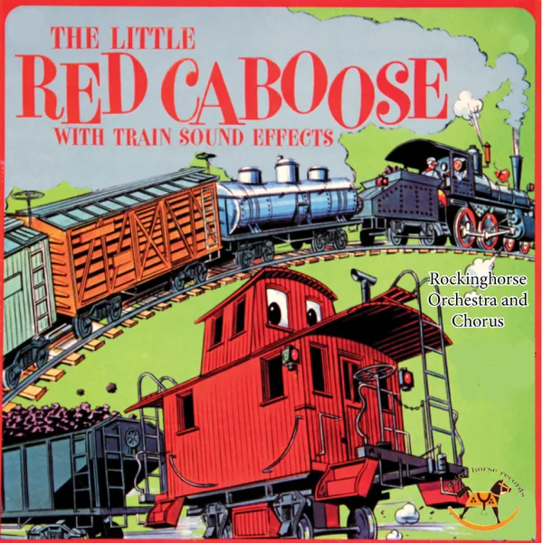 Little Red Caboose — Rocking Horse Chorus and Orchestra