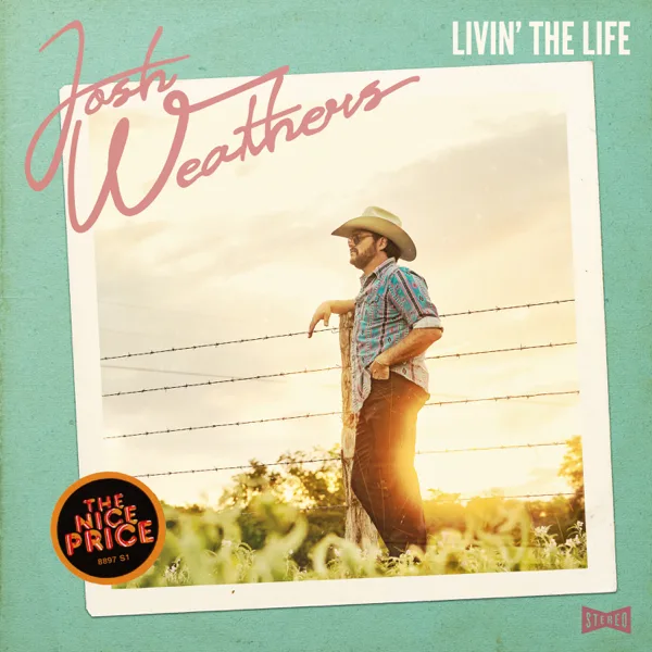Livin' The Life — Josh Weathers