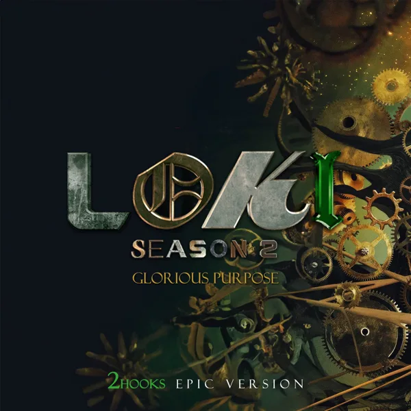 Loki: Glorious Purpose (Theme from Season 2) — 2Hooks & ORCH