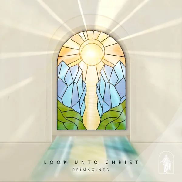 Look Unto Christ (feat. Pearce Morris) [Reimagined] — Strive to Be