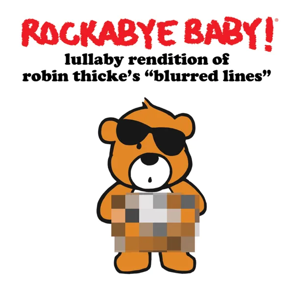 Lullaby Rendition of Robin Thicke's Blurred Lines — Rockabye Baby!