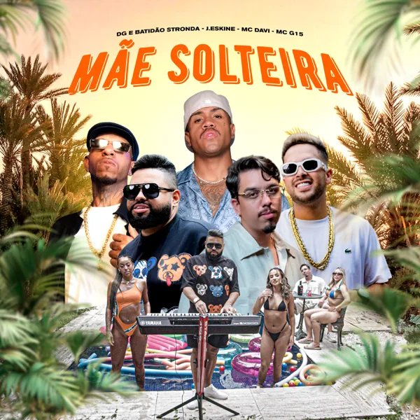 Mãe Solteira — DG e Batidão Stronda, Mc Davi, J. Eskine & MC G15