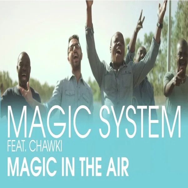 Magic In the Air (feat. Chawki) — Magic System