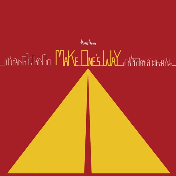 Make One's Way — Adios Audio