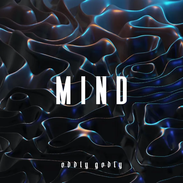 Mind — Oddly Godly
