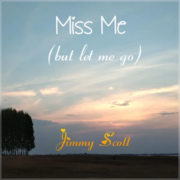 Miss Me (But Let Me Go) — Jimmy Scott