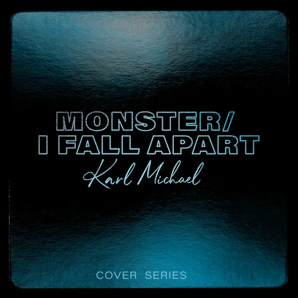 Monster / I Fall Apart — Karl Michael