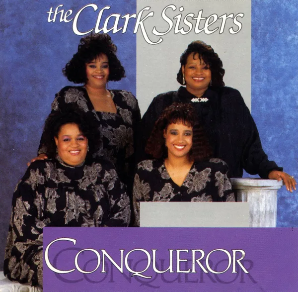 More Than a Conqueror — The Clark Sisters