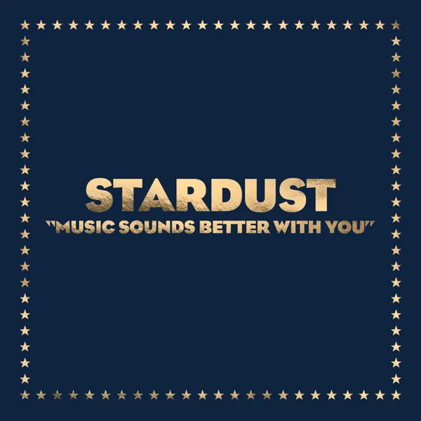 Music Sounds Better With You — Stardust, Benjamin Diamond & Alan Braxe