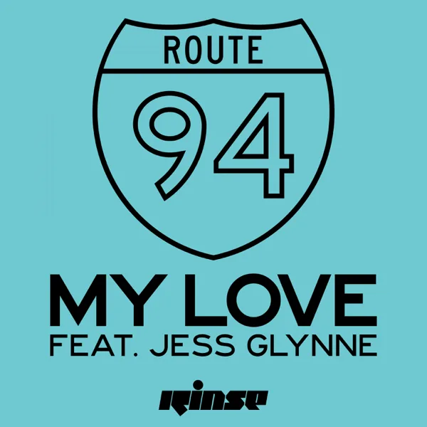 My Love (feat. Jess Glynne) — Route 94