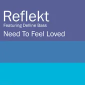 Need To Feel Loved (feat. Delline Bass) [Adam K & Soha Vocal Mix] — Reflekt
