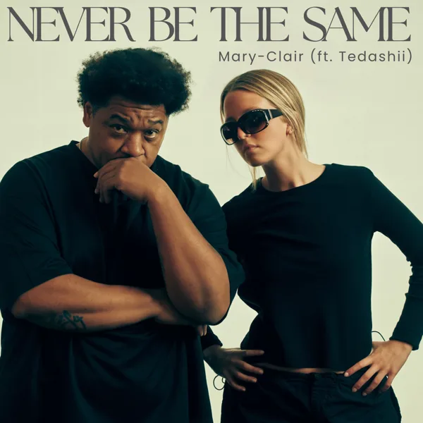 Never Be The Same (feat. Tedashii) — Mary-Clair