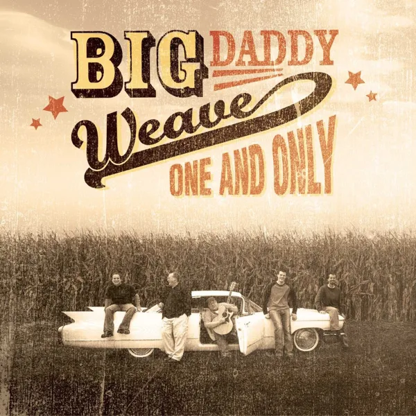 Never Goin' Back — Big Daddy Weave
