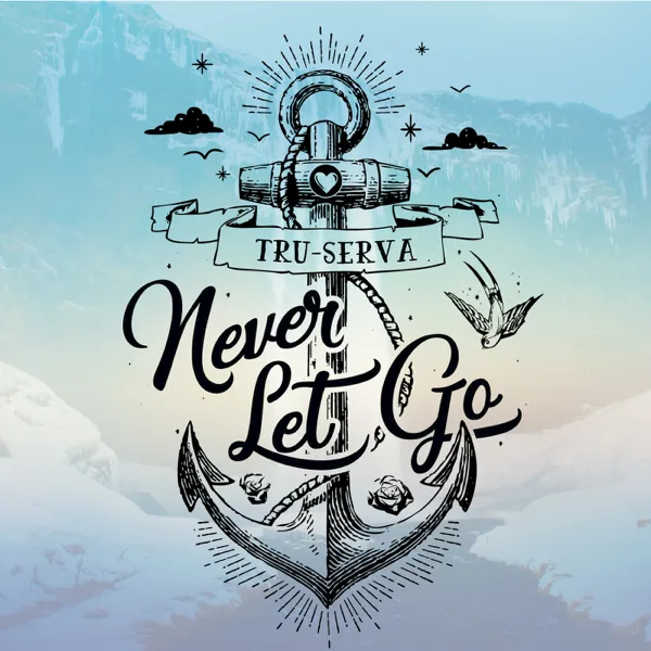 Never Let Go (feat. Jovonta Patton & Karah) [Radio Edit] — TRU-SERVA