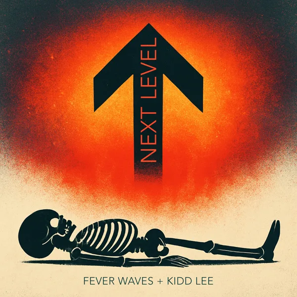 Next Level (feat. Kidd Lee) — Fever Waves
