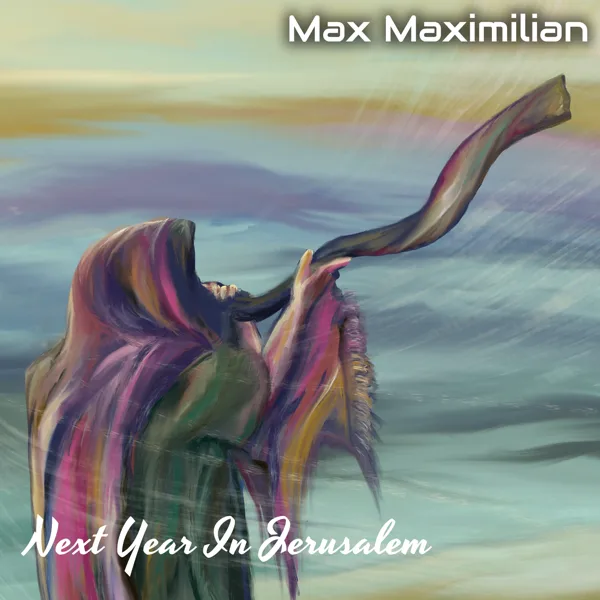 Next Year in Jerusalem — Max Maximilian