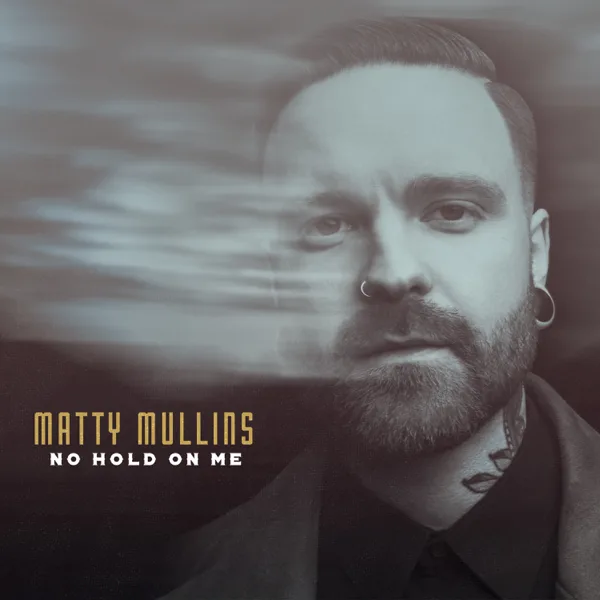 No Hold on Me — Matty Mullins