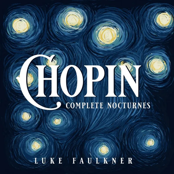 Nocturne in C-Sharp Minor, Op. Posth., B. 49 — Luke Faulkner