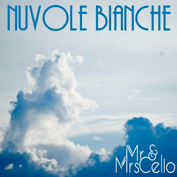 Nuvole bianche (Arr. for Two Cellos) — Mr & Mrs Cello