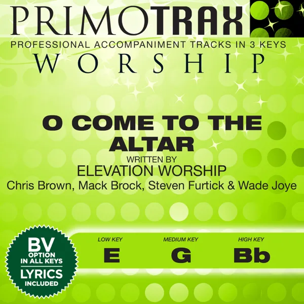 O Come To the Altar (High Key - Bb - without Backing vocals) [Performance backing track] — Primotrax Worship