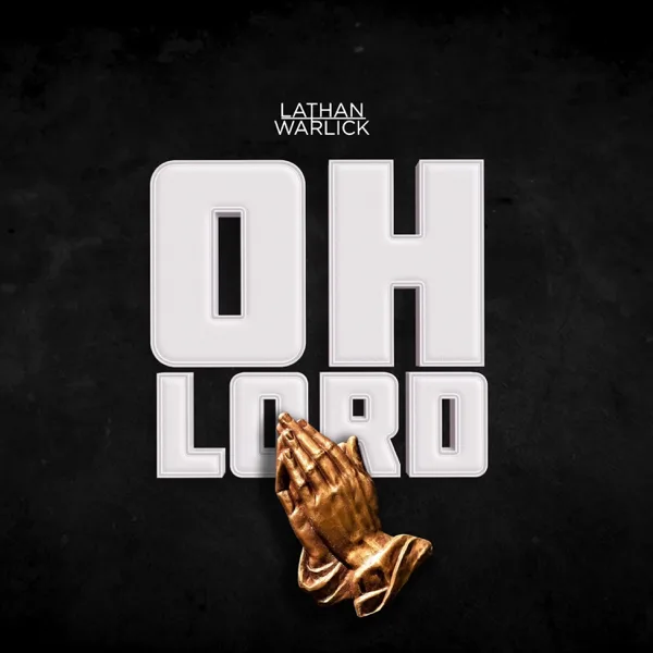 Oh Lord — Lathan Warlick