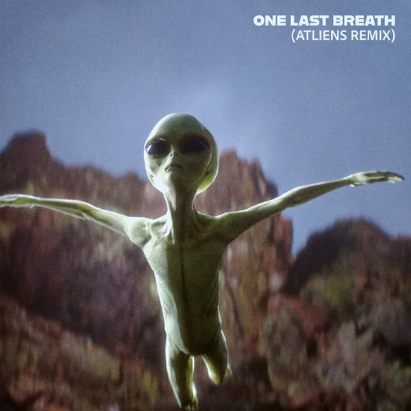 One Last Breath (Remix) — ATLiens