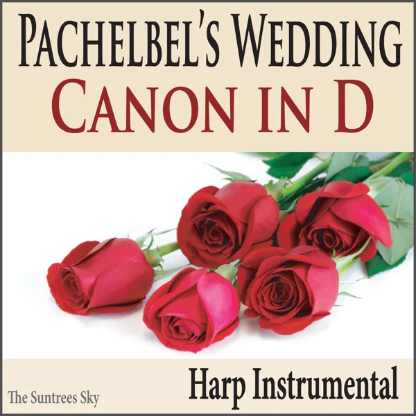 Pachelbel's Wedding Canon in D (Harp Instrumental) — The Suntrees Sky