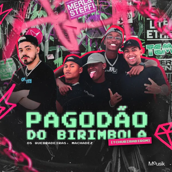 Pagodão do Birimbola (Tchubirabirom) — Os Quebradeiras, Mousik & Machadez
