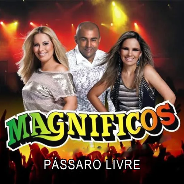 Pássaro Livre — Magníficos