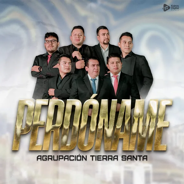 Perdóname — Agrupación Tierra Santa